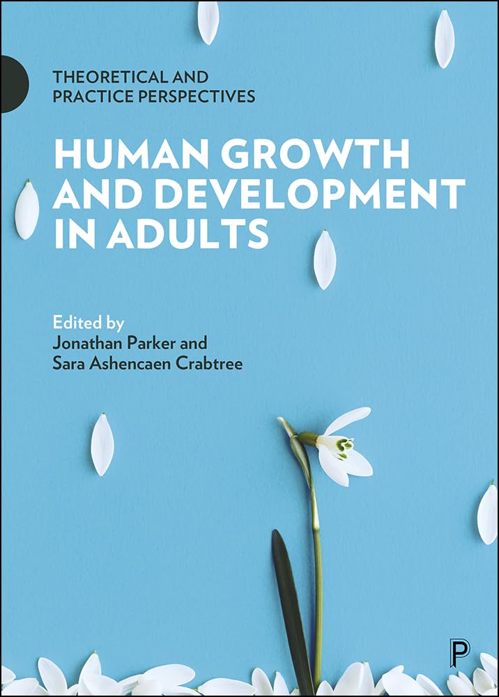 Human Growth and Development in Adults: Theoretical and Practice Perspectives