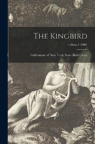 The Kingbird; v.36: no.4 (1986)