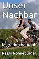 Unser Nachbar: Migration hautnah 1517147956 Book Cover