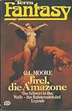  Jirel, die Amazone (Das Schwert ist ihre Waffe - ihre Ruhmestaten sind Legende)
