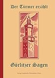  Der Türmer erzählt Görlitzer Sagen