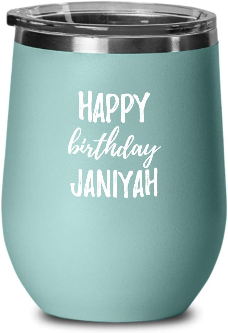 Happy Birthday Janiyah Wine Glass Saying Funny Gift Idea For Anniversary Custom Name Insulated Tumbler With Lid 12 Oz Teal