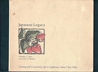 Japanese Legacy: Farming and Community Life in California's Santa Clara Valley (Translations / Colorado College Music Press) 093508908X Book Cover