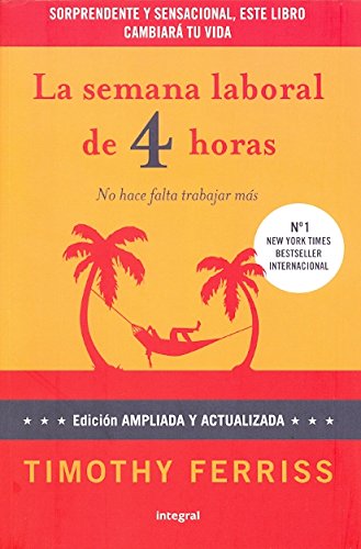 La semana laboral de 4 horas 3ª ed. Ampl: Versión ampliada: 227 (...