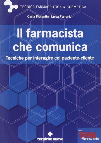 Preisvergleich Produktbild Il farmacista che comunica. Tecniche per interagire col paziente-cliente