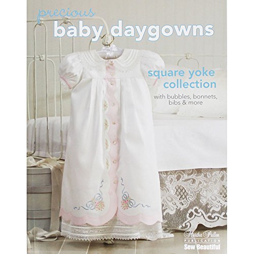 Precious Baby Daygowns Square Yoke Collection (Martha Pullen Sew Beautiful)