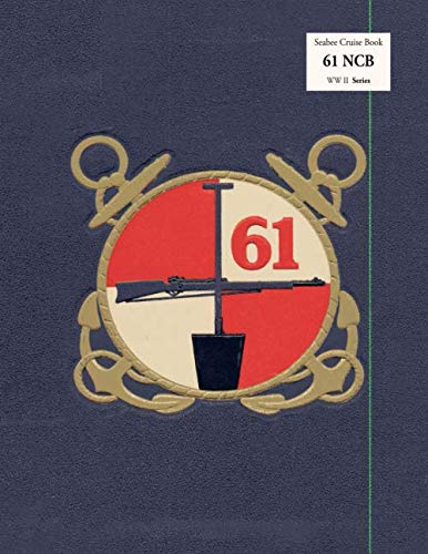 Seabee Cruise Book 61 NCB WW II Series