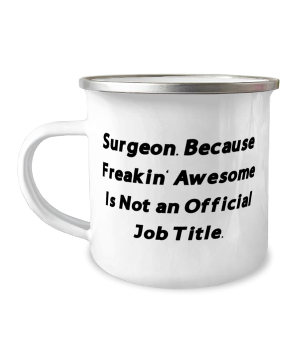 Funny Surgeon Gifts, Surgeon. Because Freakin' Awesome Is Not an, Birthday Gifts, 12oz Camper Mug For Surgeon from Colleagues, Surgical instruments, Medical equipment, Hospital supplies, Doctor gifts,