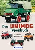  Das Unimog-Typenbuch: Die komplette Modellgeschichte