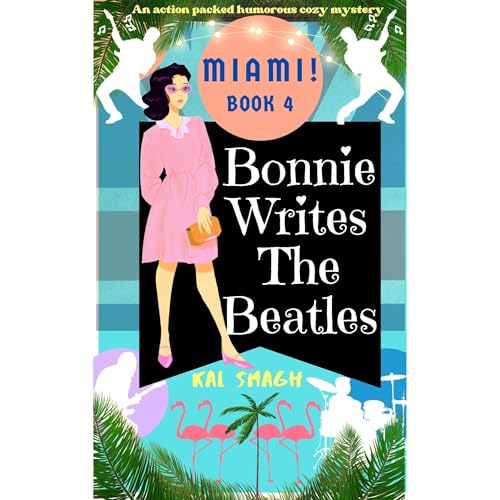 Bonnie Writes The Beatles: Miami! Audiolibro Por Kal Smagh arte de portada