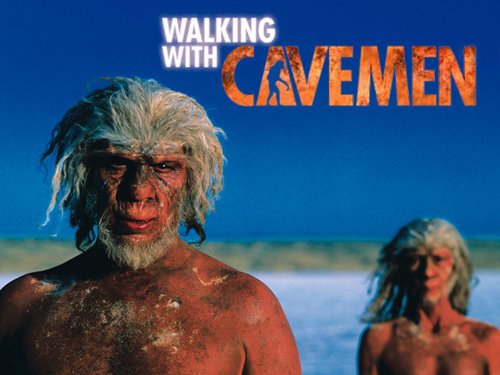 Walking with Cavemen