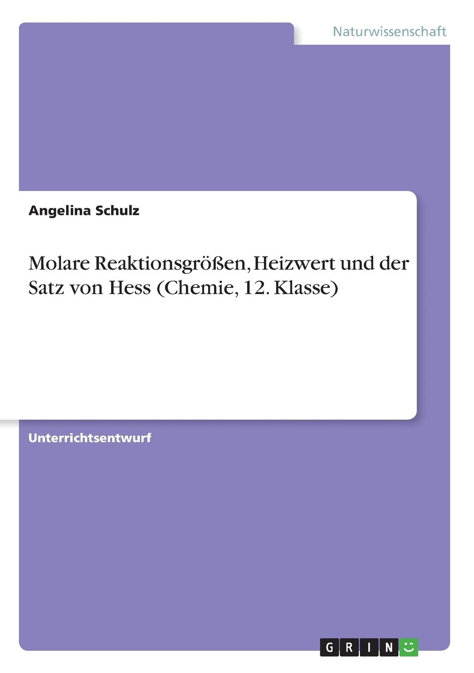 Molare Reaktionsgrößen, Heizwert und der Satz von Hess (Chemie, 12. Klasse)