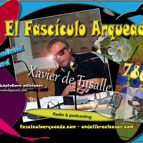 『El Fascículo Arqueado - Radio & podcasting - Xavier de Tusalle』のカバーアート