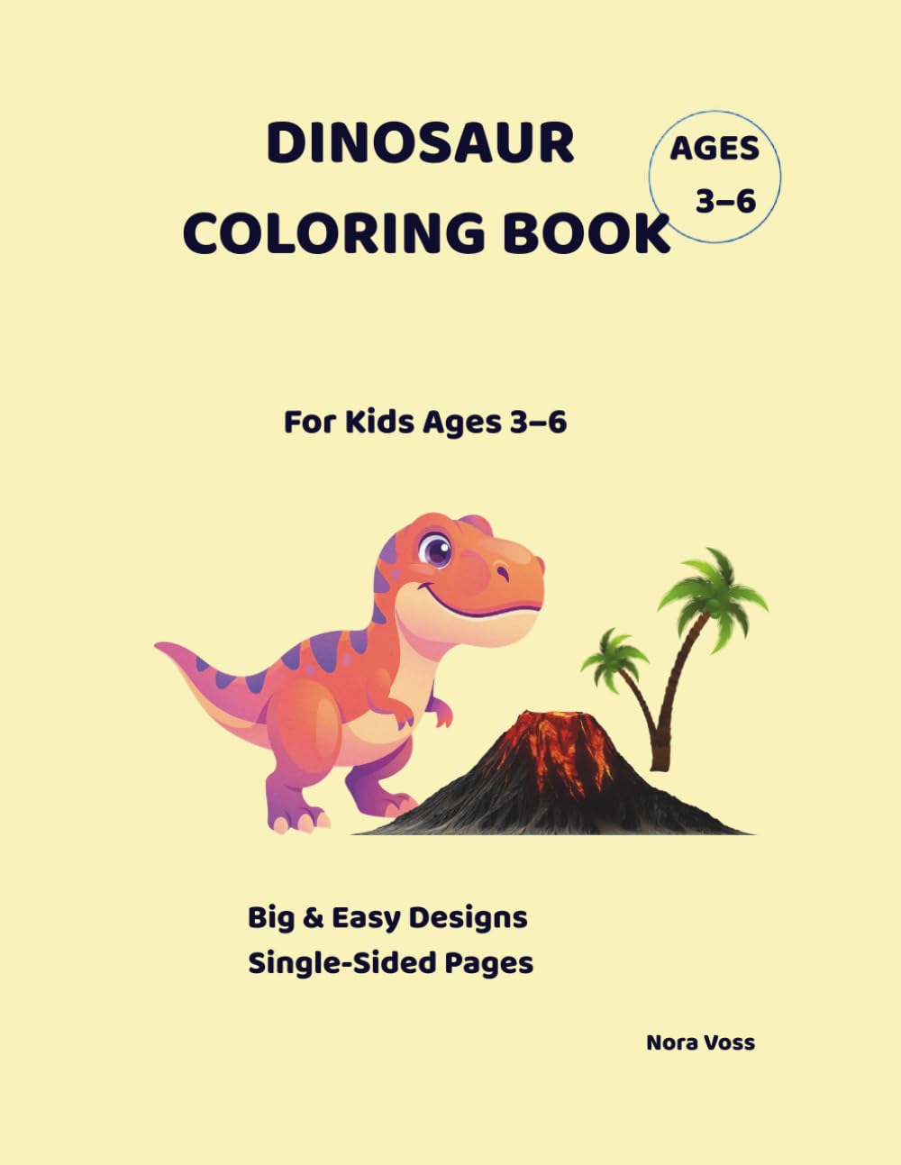 Dinosaur Coloring Book for Kids Ages 3–6: Big & Easy Dinosaurs Coloring Pages for Toddlers, Preschool and Kindergarten – Cute and Simple Dinosaur Coloring Book (Big & Easy Coloring Books)