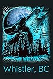  Whistler BC Canada Howling Wolf Moon Forest Nature Lover Long Sleeve: Notebook Planner - 6x9 inch Daily Planner Journal, To Do List Notebook, Daily Organizer, 114 Pages