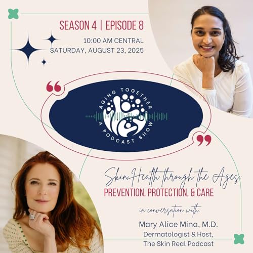 S4E08: Skin Health through the Ages | Dr. Mary Alice Mina Podcast Por arte de portada