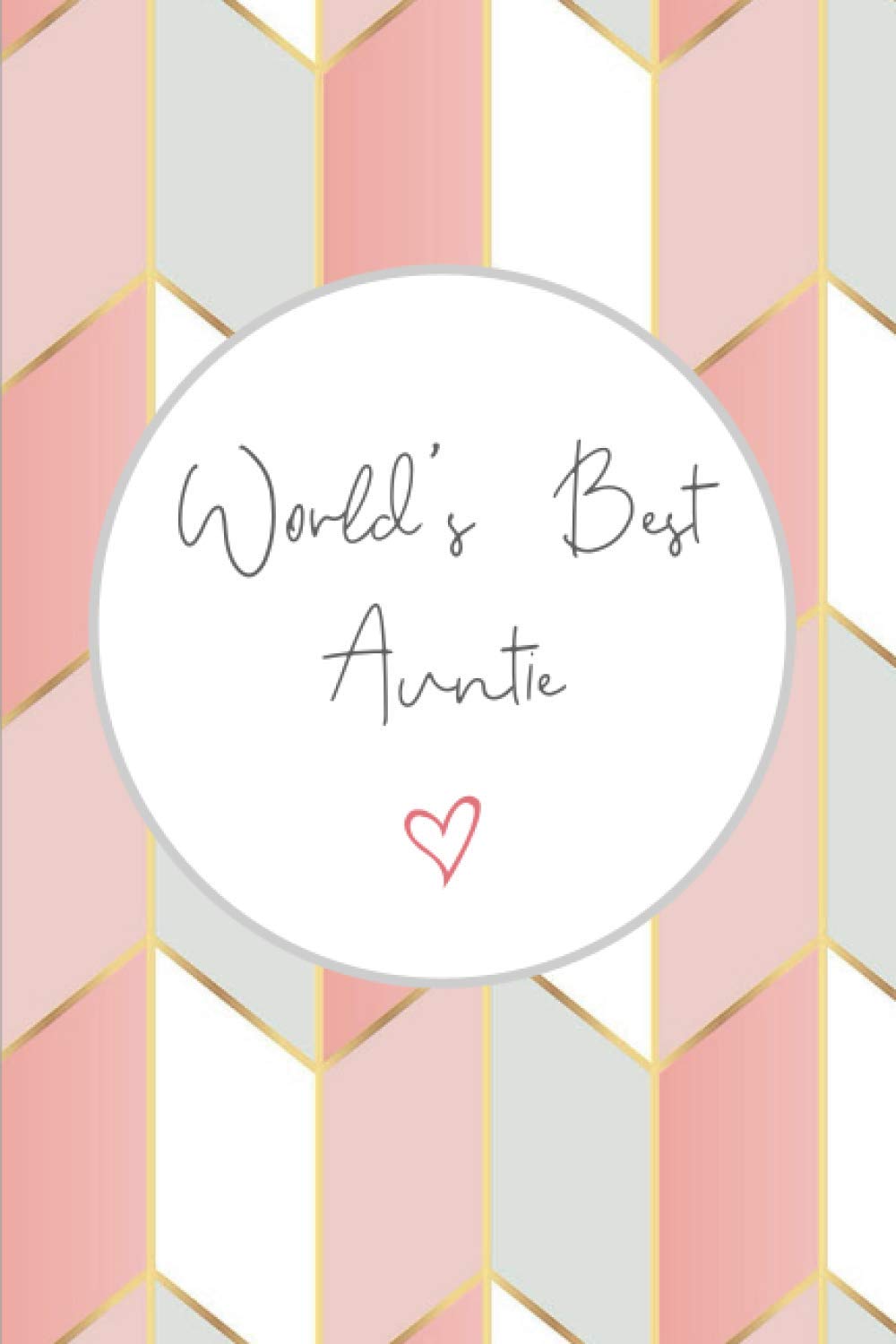 World's Best Auntie: Rose Gold Geometric Pattern Premium Lined Paper Journal Notebook Gift