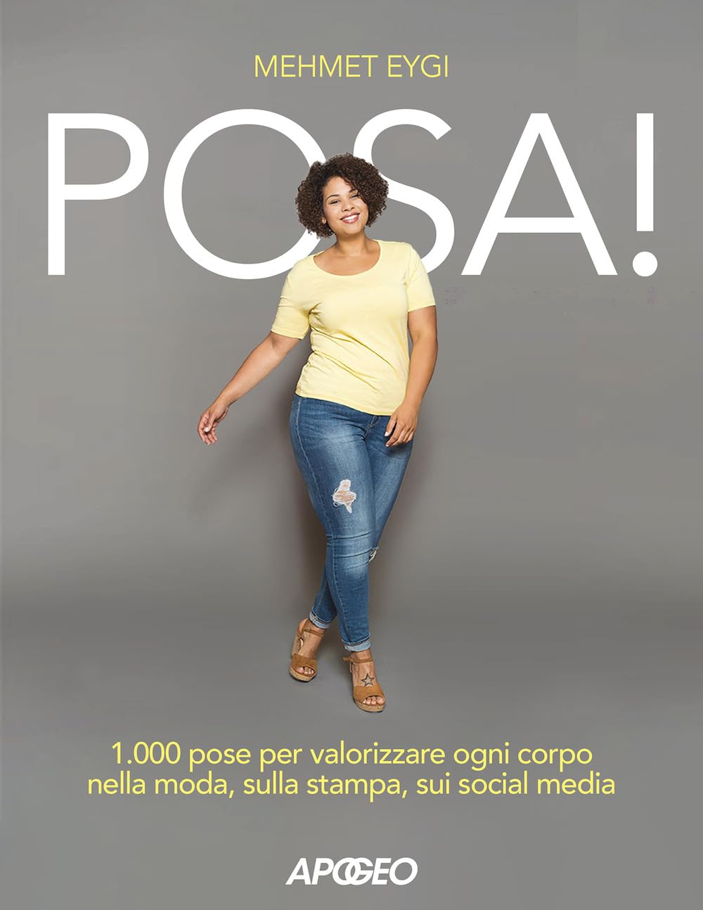 Posa! 1.000 pose per valorizzare ogni corpo nella moda, sulla stampa, sui social media