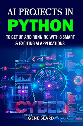 AI Projects In Python To Get Up And Running With 8 Smart & Exciting AI Applications (English Edition) Kindle-editie - Image 3