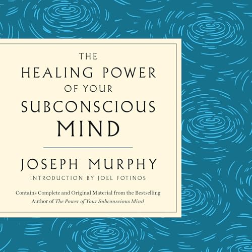 The Healing Power of Your Subconscious Mind by Joseph Murphy episode artwork