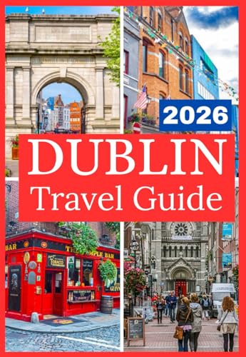 DUBLIN TRAVEL GUIDE 2026