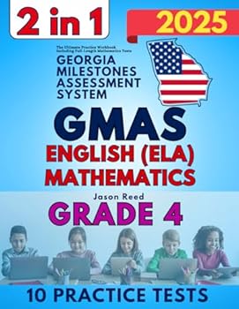 Paperback Georgia Milestones Assessment System (GMAS) Grade 4 Test Prep: The Ultimate Practice Workbook for Mathematics and English Language Arts Literacy (ELA) Including Full-Length Tests Book