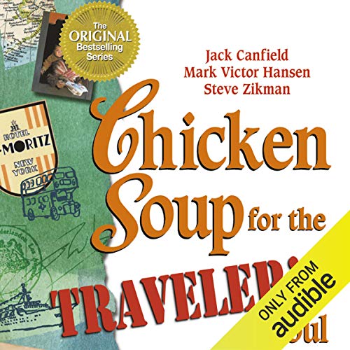 Chicken Soup for the Traveler's Soul Stories of Adventure