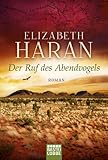 Der Ruf des Abendvogels: Roman - Elizabeth Haran