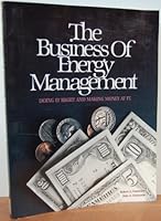 The Business Of Energy Management: Doing It Right And Making Money At It 0945201176 Book Cover