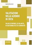 Valutazioni Nelle Aziende In Crisi. Valori Economici, Di Bilancio, Di Sostenibilità E Di Congruità - 2