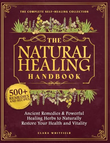 The Natural Healing Handbook: The Complete Self-Healing Collection of Ancient