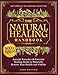 The Natural Healing Handbook: The Complete Self-Healing Collection of Ancient Remedies & Powerful Healing Herbs to Naturally Restore Your Health and Vitality