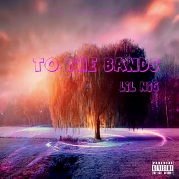 To The Bands [Explicit]