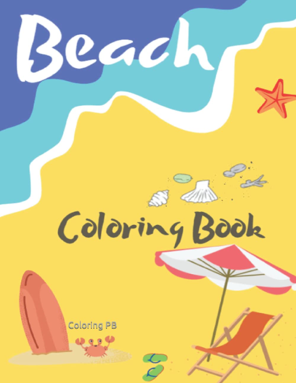Beach Coloring Book: Kids Ages 4-8: Sunny Fun Coloring Pages of Beach Themed