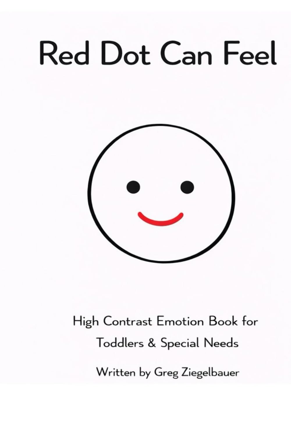 Red Dot Can Feel: High Contrast Emotion Book for Toddlers & Special Needs