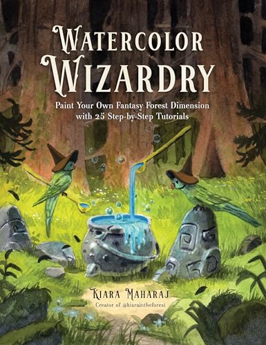 Watercolor Wizardry: Paint Your Own Fantasy Forest Dimension with 25 Step-by-Step Tutorials