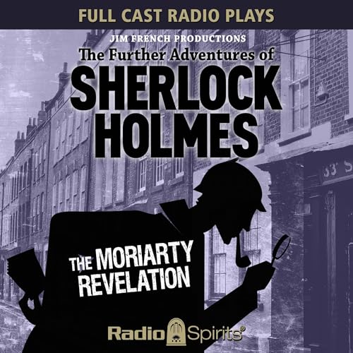 The Further Adventures of Sherlock Holmes: The Moriarty Revelation by Original Radio Broadcast episode artwork