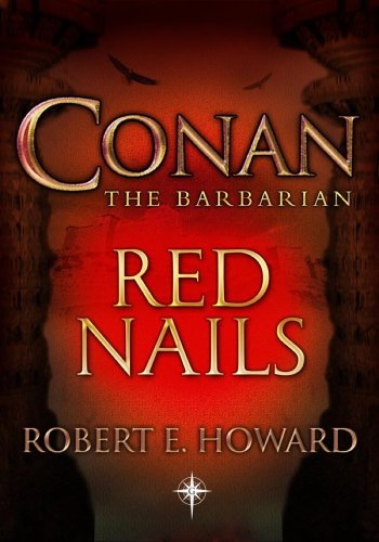 Conan Red Nails Ebook Howard Robert E Amazon Co Uk Kindle Store