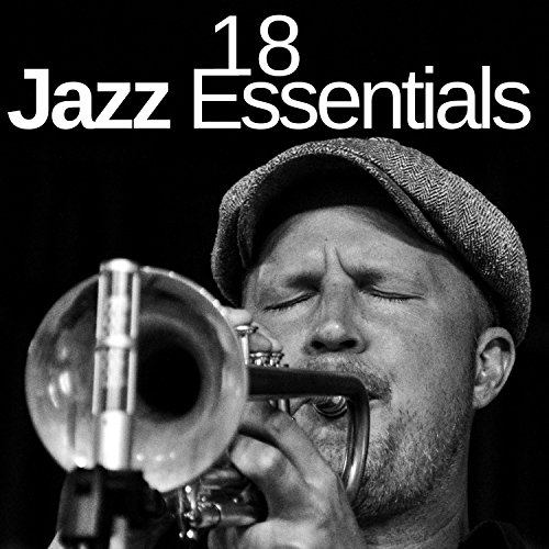 18 Jazz Essentials The Very Best of New Orleans Smooth