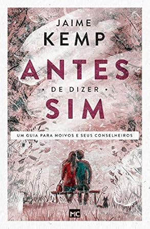 Capa do livro Antes de Dizer Sim de Jaime Kemp
