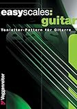 Grösse: DIN A6 Easy Scales Guitar: Die wichtigsten Tonleitern auf der Gitarre: Tonleiter-Pattern für Gitarre