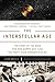 Produktbild The Interstellar Age: The Story of the NASA Men and Women Who Flew the Forty-Year Voyager Mission