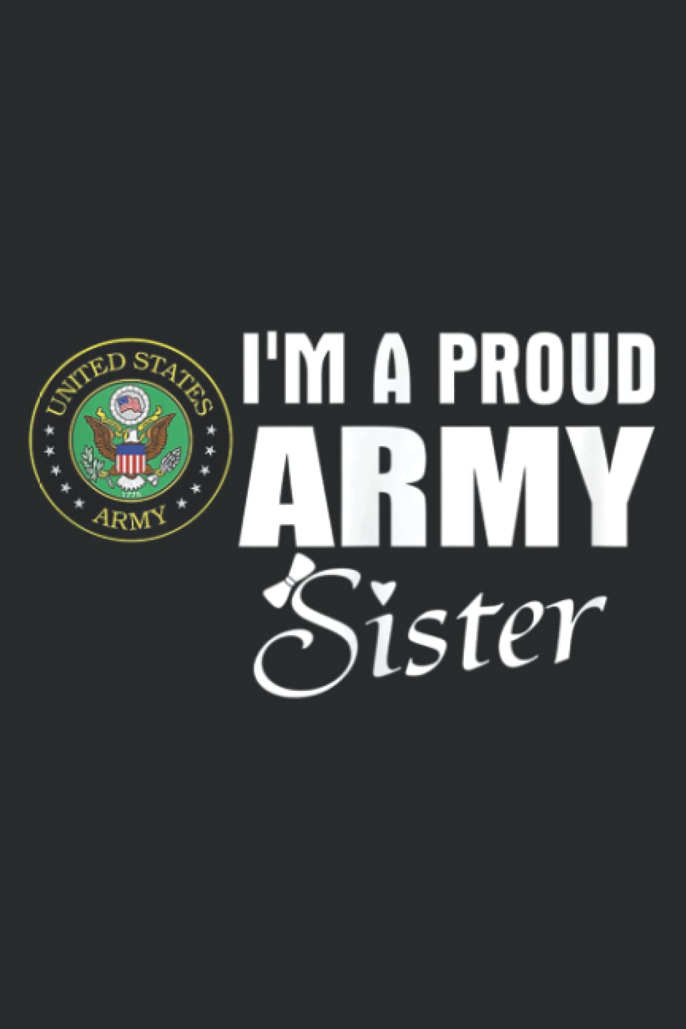 Army Sister - Proud Army Sister Gift Deployment: Lined Writing Notebook, White Lined Paper, Journal Notebook for Memos, Meetings, ... Artists, and Students