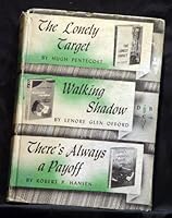 THE LONELY TARGET; WALKING SHADOW; THERE'S ALWAYS A PAYOFF B002ZFUBPC Book Cover