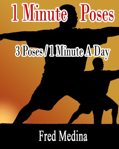 1 Minute Poses- 3 Poses For 1 Minute A Day (The 1 Minute Workout Series)