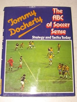 Hardcover The ABC of soccer sense: Strategy & tactics today Book