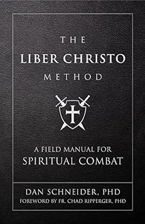 The Liber Christo Method: A Field Manual for Spiritual Combat