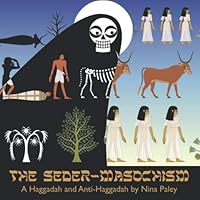 The Seder Masochism: A Haggadah and Anti-Haggadah 1790700809 Book Cover