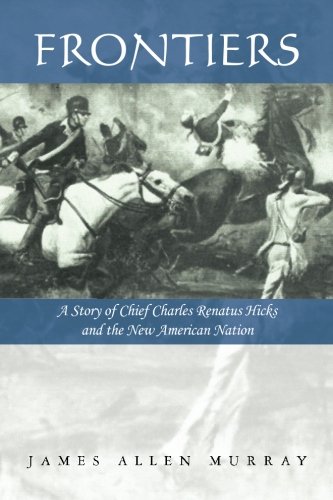 Frontiers: A Story of Chief Charles Renatus Hicks and the New American ...
