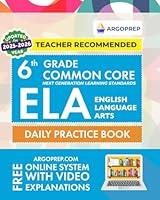 6th Grade Common Core ELA (English Language Arts): Daily Practice Workbook | 300+ Practice Questions and Video Explanations | Common Core State Aligned | Argo Brothers 1946755664 Book Cover